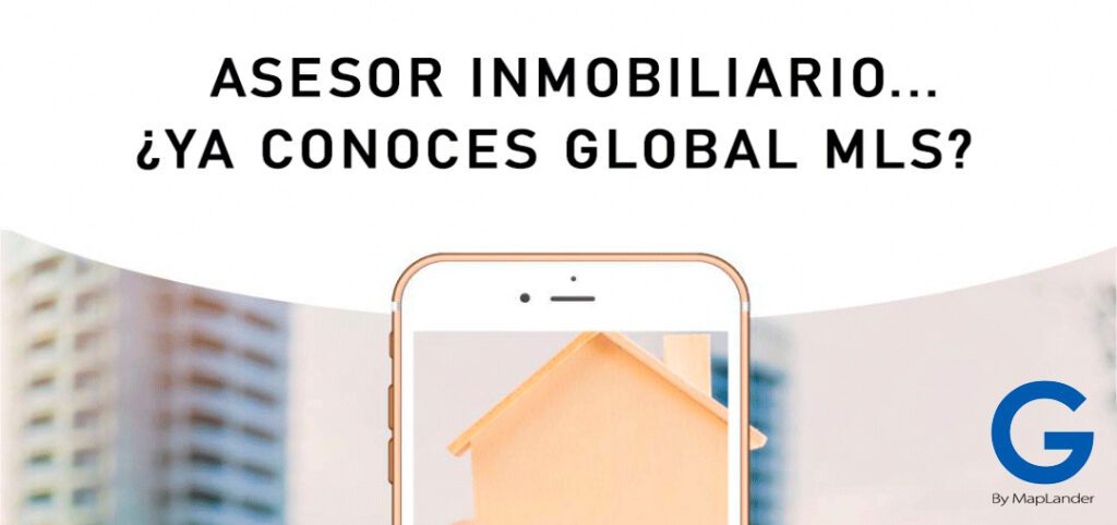 Conoce Global MLS como asesor inmobiliario