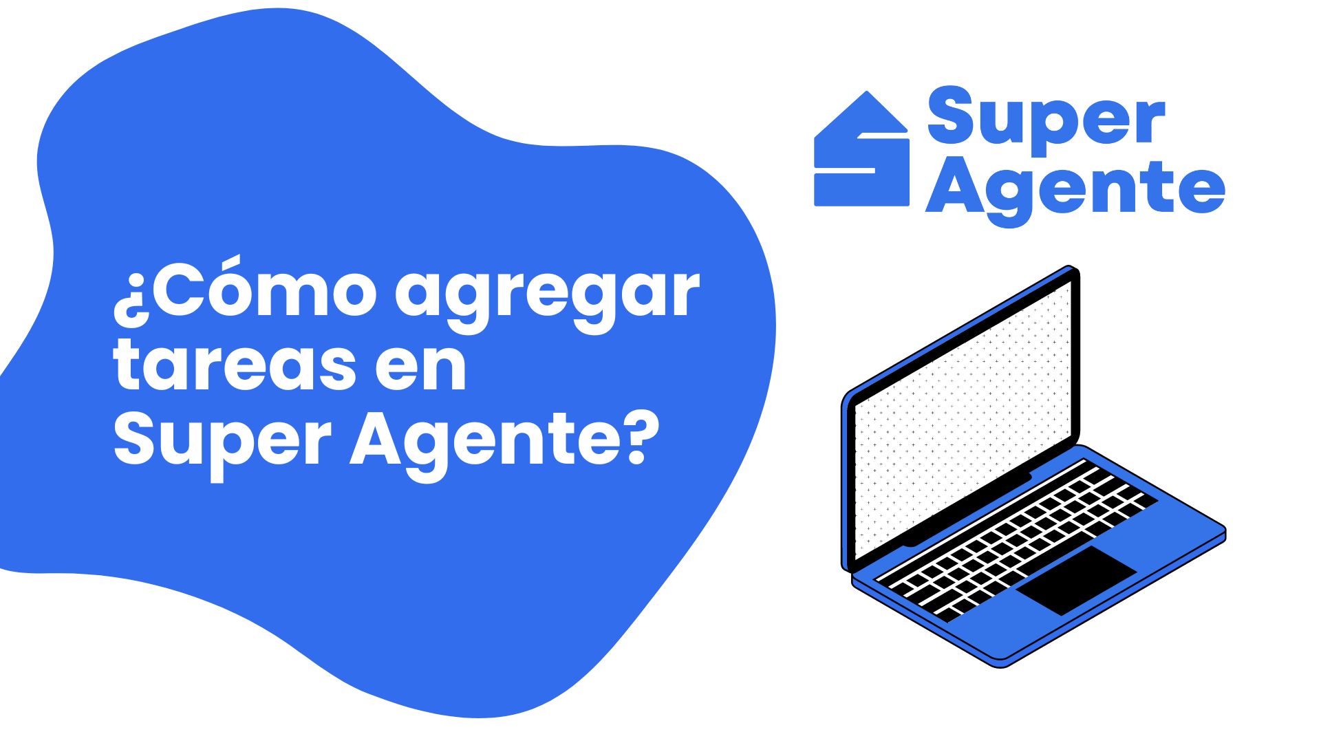 ¿Cómo agregar tareas en Super Agente?